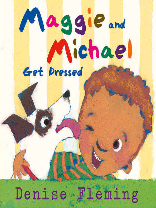 Title details for Maggie and Michael Get Dressed by Denise Fleming - Available